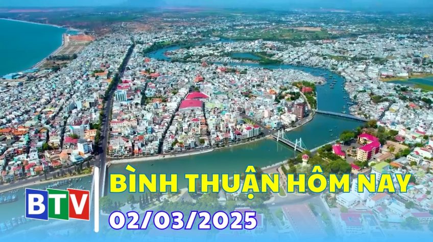 Bình Thuận hôm nay - 02/03/2025
