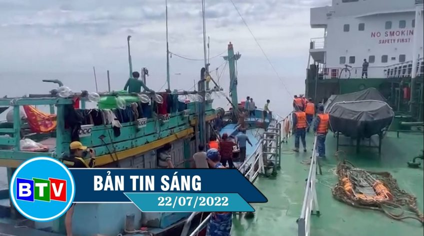 Bản tin sáng 22/07/2022