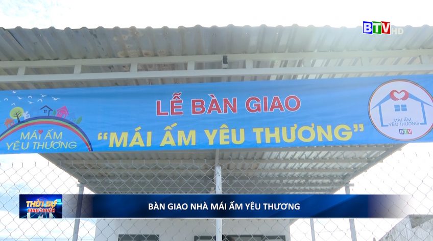 Bàn giao 2 căn nhà Mái ấm yêu thương cho hộ nghèo ở huyện Tuy Phong