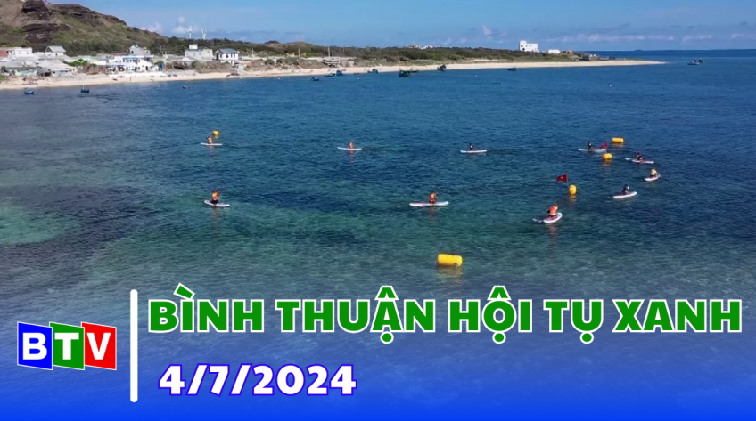 Bình Thuận hội tụ xanh - 4.7.2024