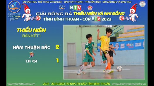 Bán kết 1 | Hàm Thuận Bắc - Lagi | Thiếu niên | BTV Cúp 2023