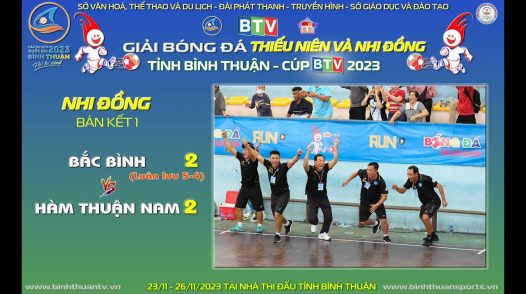 Bán kết 1 | Bắc Bình - Hàm Thuận Nam | Nhi đồng | BTV Cúp 2023