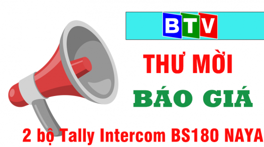 Thư mời báo giá 2 bộ Tally Intercom BS180 NAYA