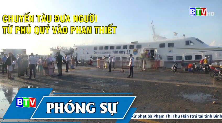 CHUYẾN TÀU ĐƯA NGƯỜI TỪ PHÚ QUÝ VÀO PHAN THIẾT