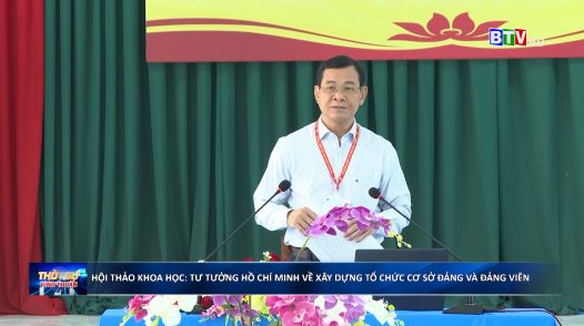 Hội thảo khoa học “Tư tưởng Hồ Chí Minh về xây dựng tổ chức cơ sở đảng, đảng viên – Lý luận và thực tiễn”.