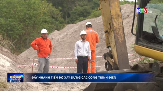 Đẩy nhanh tiến độ xây dựng các công trình điện