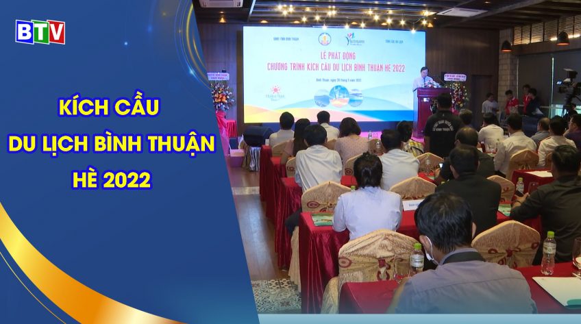 Bình Thuận phát động chương trình kích cầu du lịch hè 2022