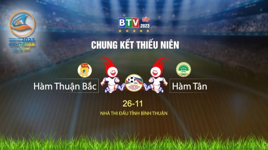 Chung kết Thiếu niên | Hàm Thuận Bắc vs Hàm Tân | BTV Cúp 2023
