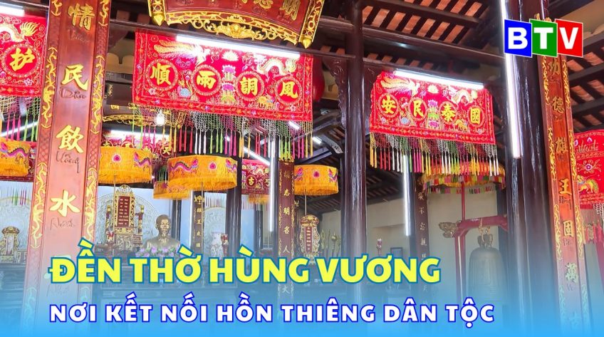 Đền thờ Hùng Vương - Nơi kết nối hồn thiêng dân tộc