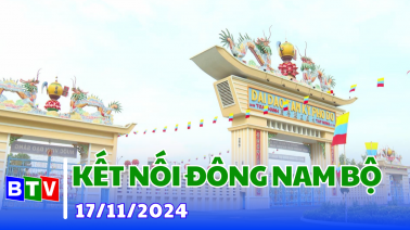 Kết nối Đông Nam bộ 17-11-2024