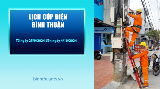 Lịch cúp điện Bình Thuận từ 25/9/2024 đến 4/10/2024