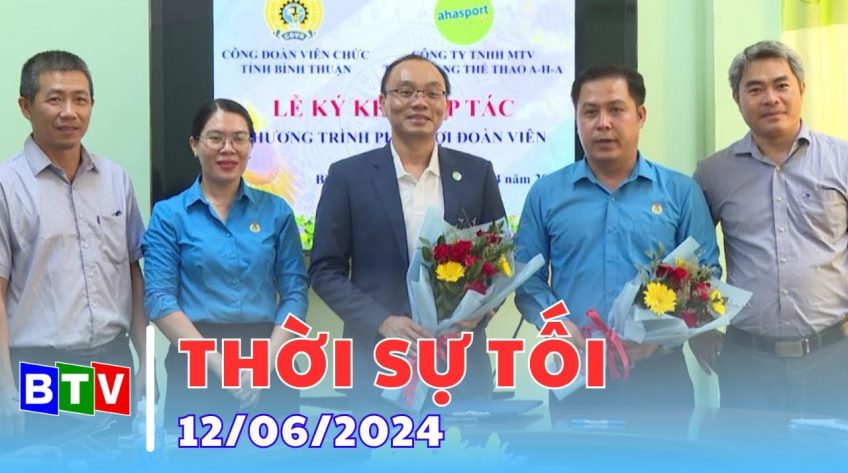 Thời sự tối 12/6/2024