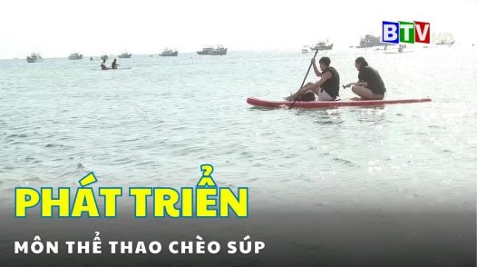 Phú Quý đưa chèo Súp vào để phát triển thành 1 môn thể thao đáng tham gia vào mỗi mùa biển êm.