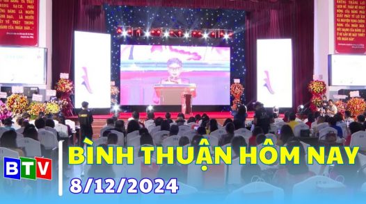 Bình Thuận hôm nay - 8/12/2024