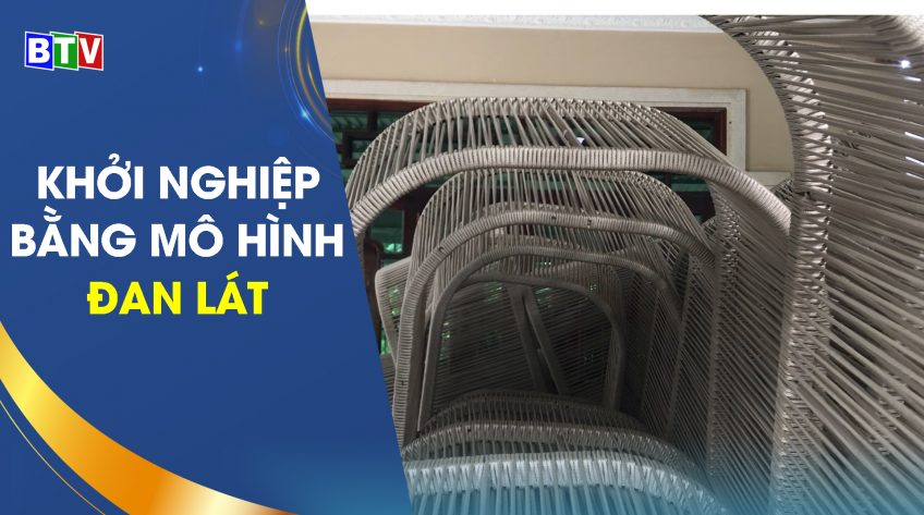 Khởi nghiệp bằng mô hình đan lát | Phụ nữ khởi nghiệp