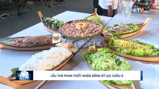 Hội thi món ngon và Kỷ lục châu Á cho món ăn Lẩu thả Phan Thiết: Cơ hội để quảng bá ẩm thực Bình Thuận