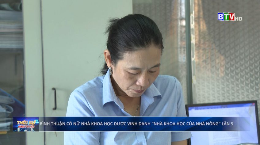 Bình Thuận có một nữ nhà khoa học được tôn vinh “Nhà Khoa học của Nhà nông” lần thứ 5 năm 2024