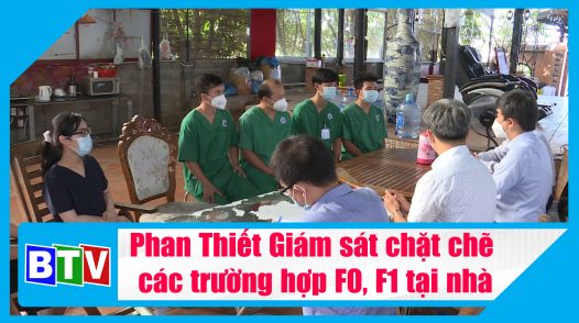 Phan Thiết giám sát chặt chẽ các trường hợp F0, F1 tại nhà