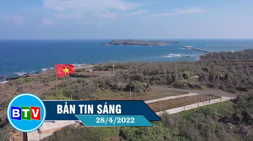 Bản tin sáng 28/4/2022