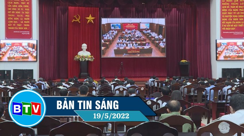 Bản tin sáng 19/5/2022