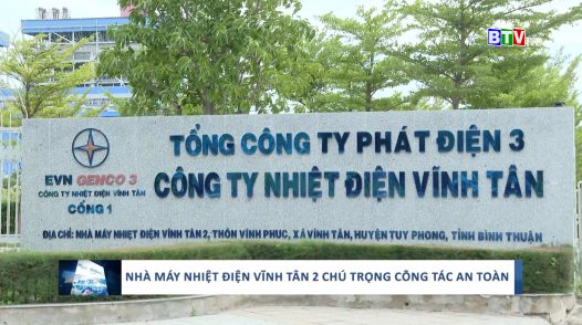 Nhà máy nhiệt điện Vĩnh Tân 2 quan tâm, chú trọng công tác an toàn, nhất là về môi trường.